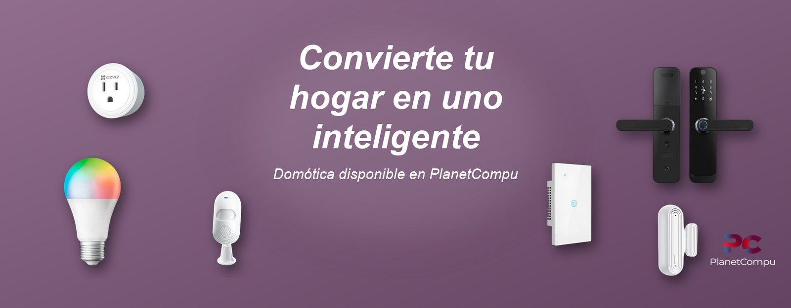 Convierte tu hogar en uno inteligente Domotica disponible en PlanetCompu - enchufe, foco, cerradura, interruptor y sensores inteligentes