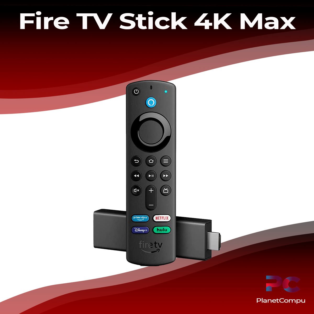 Fire Tv Stick 4k MAX Wi-Fi 6 Con Control Por Voz Alexa –  –  PlanetCompu – componentes de PC